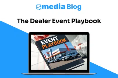 sMedia's Dealer Event Playbook: Real Strategies to Boost Your Dealership Sales Year-Round