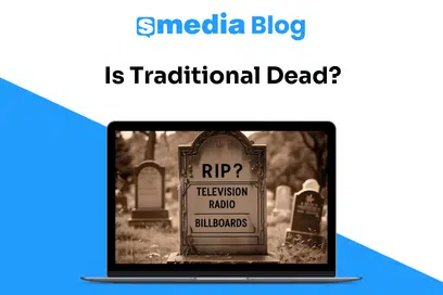 Is Traditional Marketing Dead? sMedia Blog