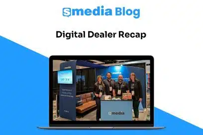 sMedia Blog Digital Dealer Recap