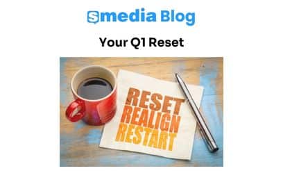 Your Q1 Reset sMedia Blog